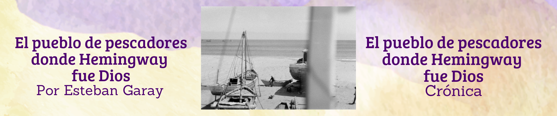 El pueblo de pescadores donde Hemingway fue Dios
