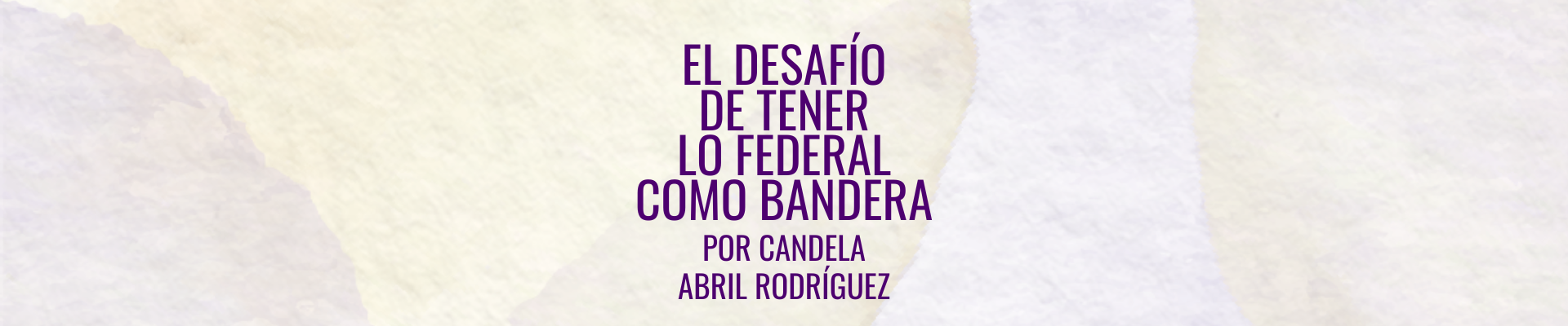 El desafío de tener lo federal como bandera